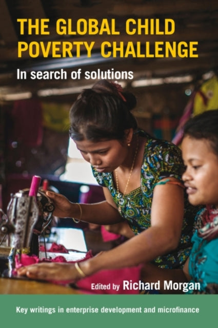 Book cover of: Global Child Poverty Challenge. By: Richard Morgan