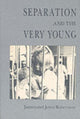 Book cover of: Separation and the Very Young