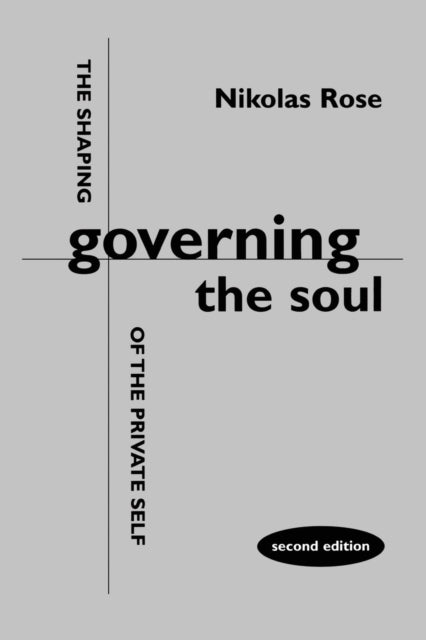 Book cover of: Governing the Soul. By: Nikolas S. Rose