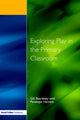 Book cover of: Exploring Play in the Primary Classroom