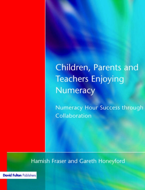 Book cover of: Children, Parents and Teachers Enjoying Numeracy. By: Hamish Fraser