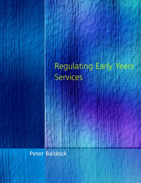 Book cover of: Regulating Early Years Service. By: Peter Baldock