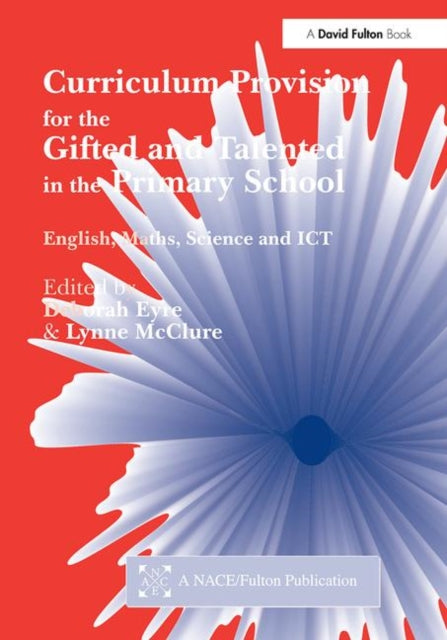 Book cover of: Curriculum Provision for the Gifted and Talented in the Primary School. By: Eyre Deborah