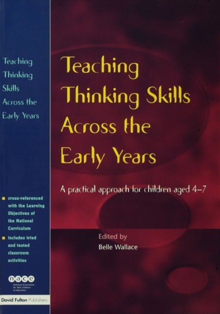 Book cover of: Teaching Thinking Skills Across the Early Years. By: Belle Wallace
