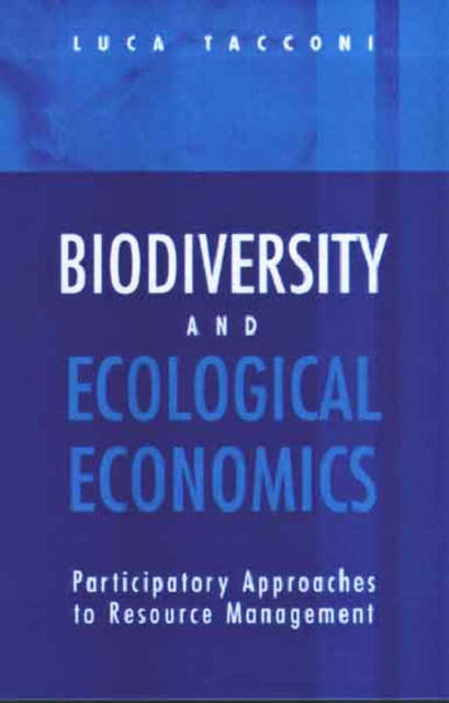 Book cover of: Biodiversity and Ecological Economics. By: Luca Tacconi