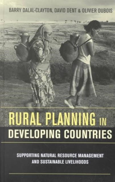 Book cover of: Rural Planning in Developing Countries. By: Barry Dalal-Clayton