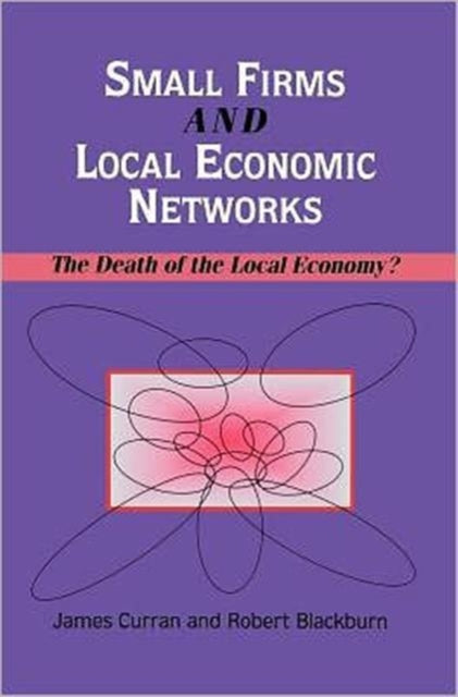 Book cover of: Small Firms and Local Economic Networks