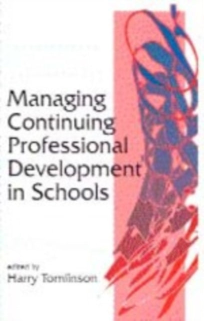 Book cover of: Managing Continuing Professional Development in Schools