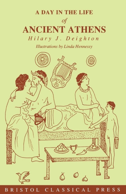 Book cover of: Day in the Life of Ancient Athens. By: Hilary J. Deighton