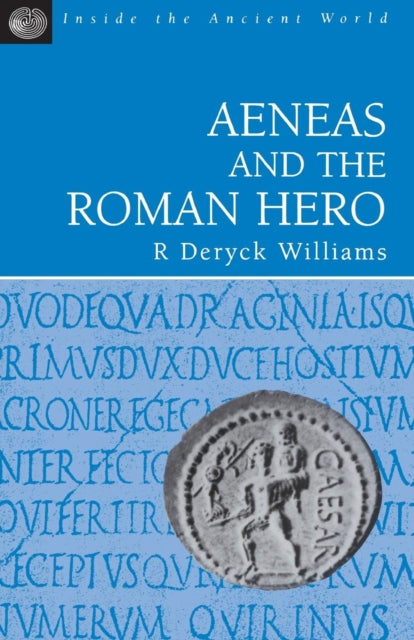 Book cover of: Aeneas and the Roman Hero. By: R. Deryck Williams