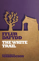 Book cover of: White Trail. By: Fflur Dafydd