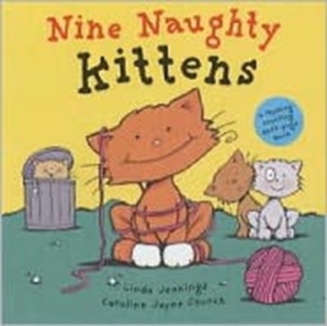 Book cover of: Nine Naughty Kittens. By: Linda M. Jennings