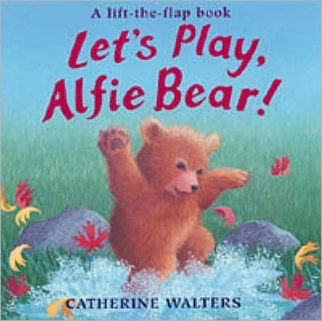 Book cover of: Let's Play, Alfie Bear!. By: Catherine Walters