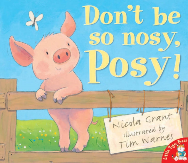 Book cover of: Don't be So Nosy, Posy!. By: Nicola Grant