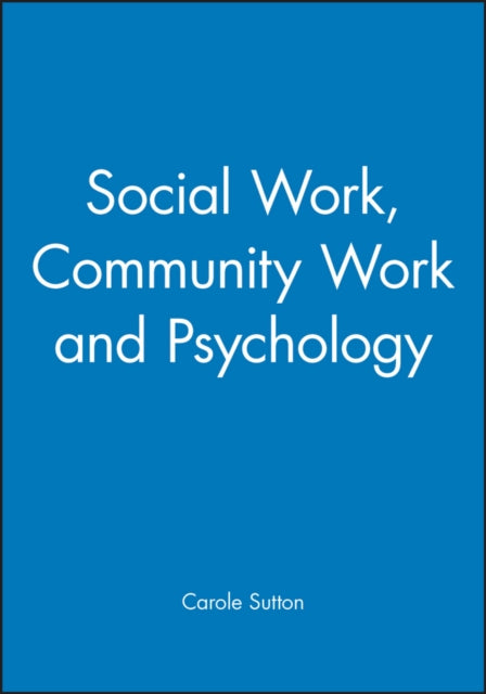 Book cover of: Social Work, Community Work and Psychology. By: Carole Sutton