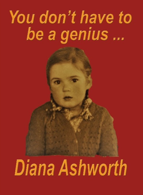 Book cover of: You don't have to be a genius. By: Diana Ashworth