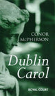 Book cover of: Dublin Carol. By: Conor McPherson