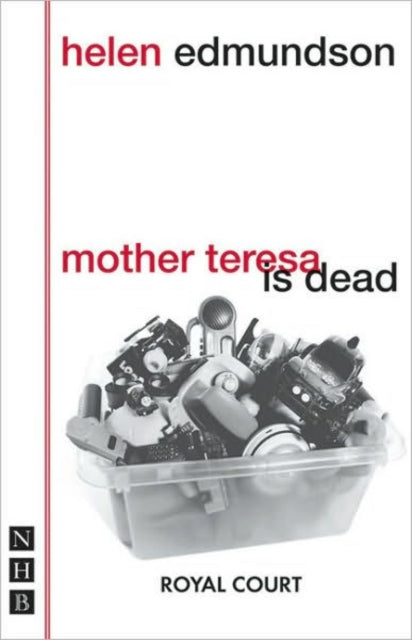 Book cover of: Mother Teresa is Dead. By: Helen Edmundson