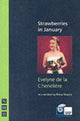 Book cover of: Strawberries in January. By: Évelyne de la Chenelière