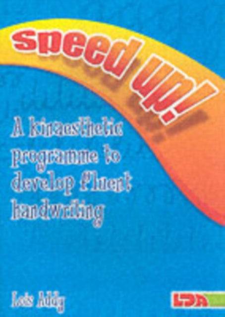 Speed Up!, a Kinaesthetic Programme to Develop Fluent Handwriting 9781855033863 Lois Addy