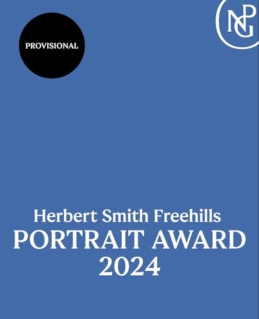 Book cover of: Herbert Smith Freehills Portrait Award 2024. By: Tanya Bentley