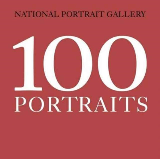 Book cover of: National Portrait Gallery: 100 Portraits. By: Nicholas Cullinan