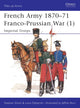 Book cover of: French Army 1870–71 Franco-Prussian War (1). By: Stephen Shann