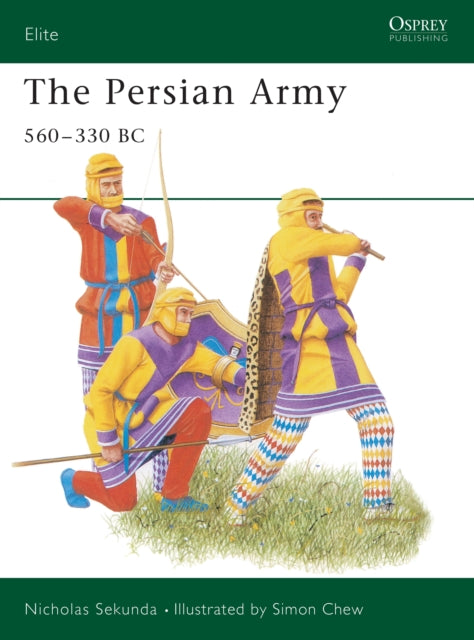 Book cover of: Persian Army 560–330 BC. By: Nicholas Sekunda