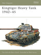 Book cover of: Kingtiger Heavy Tank 1942–45. By: Tom Jentz