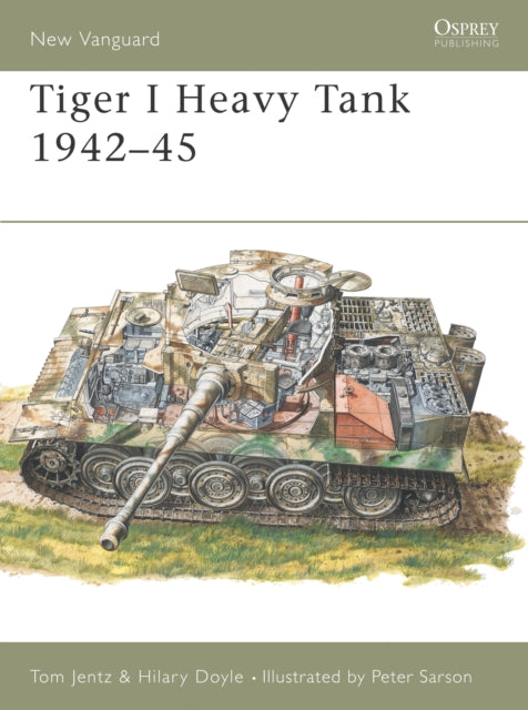 Book cover of: Tiger 1 Heavy Tank 1942–45. By: Tom Jentz