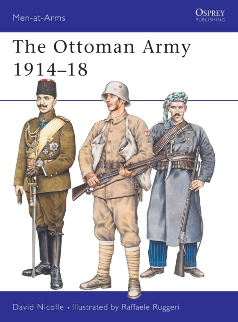 Book cover of: Ottoman Army 1914–18. By: David Nicolle
