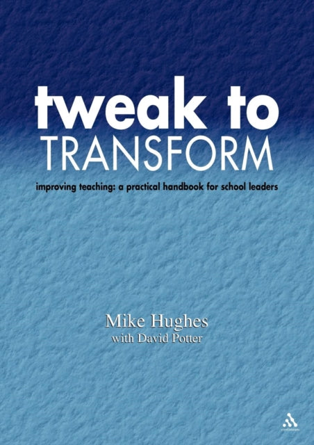 Book cover of: Tweak to Transform. By: Mike Hughes