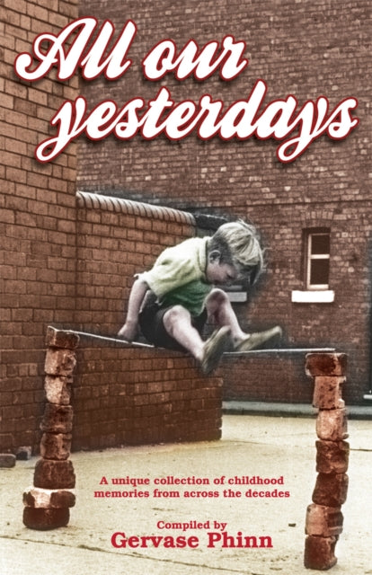 Book cover of: All Our Yesterdays. By: Gervase Phinn