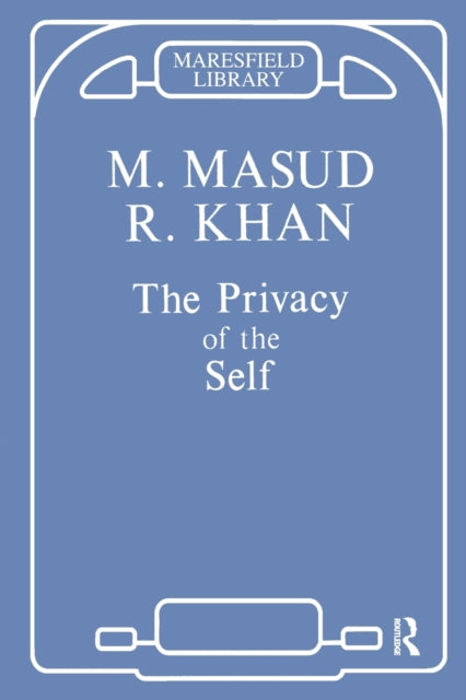 Book cover of: Privacy of the Self. By: M. Masud R. Khan