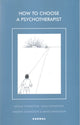 Book cover of: How to Choose a Psychotherapist. By: Neville Symington