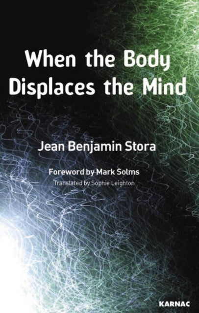 Book cover of: When the Body Displaces the Mind. By: Jean Benjamin Stora