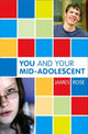 Book cover of: You and Your Mid-Adolescent. By: Jim Rose