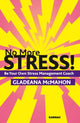Book cover of: No More Stress!. By: Gladeana McMahon