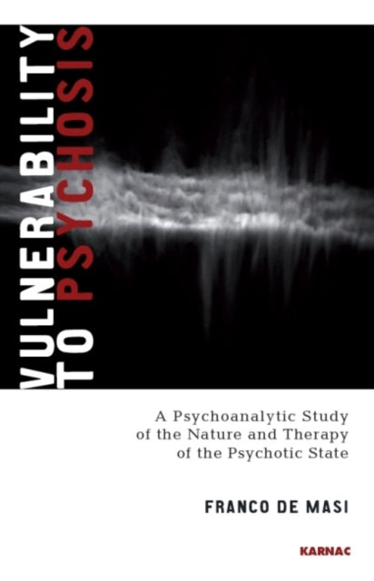 Book cover of: Vulnerability to Psychosis. By: Franco De Masi