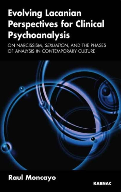 Book cover of: Evolving Lacanian Perspectives for Clinical Psychoanalysis. By: Raul Moncayo