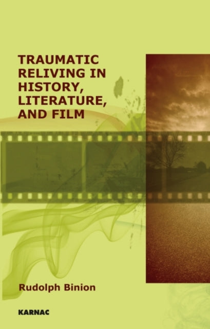 Book cover of: Traumatic Reliving in History, Literature and Film