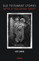 Book cover of: Old Testament Stories with a Freudian Twist. By: Leo Abse