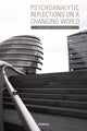 Book cover of: Psychoanalytic Reflections on a Changing World