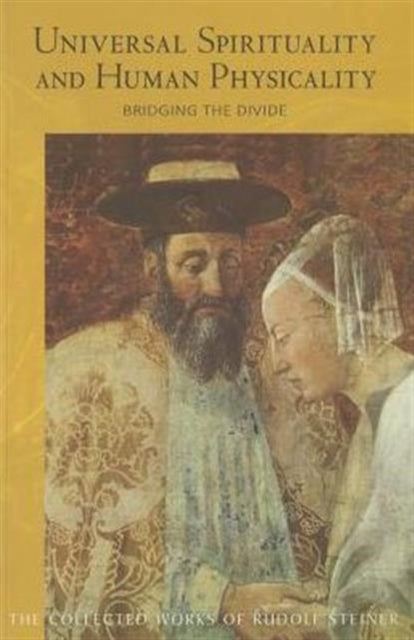 Book cover of: Universal Spirituality and Human Physicality. By: Rudolf Steiner