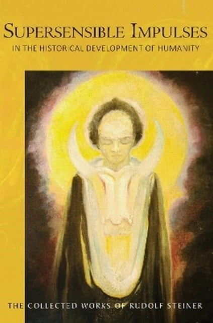 Book cover of: Supersensible Impulses. By: Rudolf Steiner