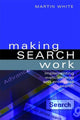 Book cover of: Making Search Work. By: Martin S. White