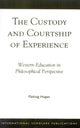 Book cover of: Custody and Courtship of Experience. By: Padraig Hogan