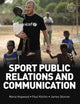 Book cover of: Sport Public Relations and Communication
