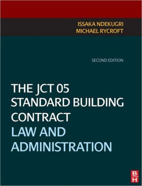 Book cover of: JCT 05 Standard Building Contract. By: Issaka E. Ndekugri