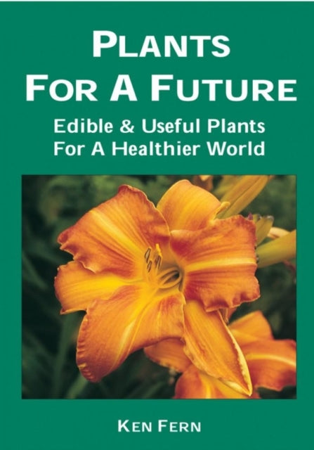 Book cover of: Plants for a Future: Edible and Useful Plants for a Healthier World